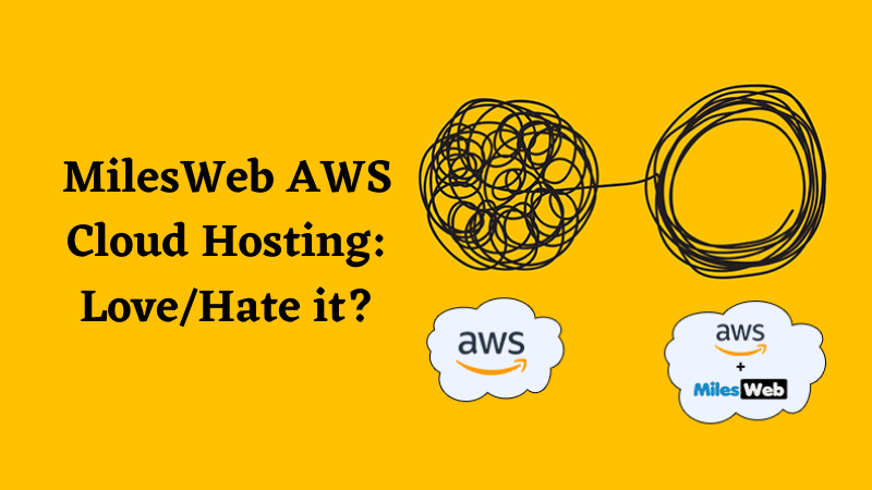 MilesWeb AWS Cloud Hosting: Love/Hate It?
